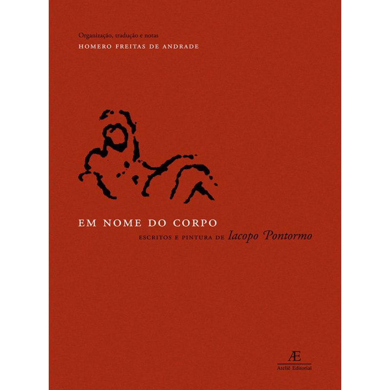 EM NOME DO CORPO: ESCRITOS E PINTURA DE IACOPO PONTORMO
