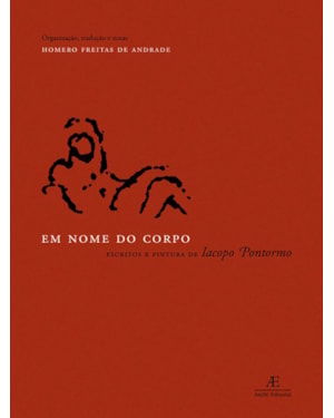 EM NOME DO CORPO: ESCRITOS E PINTURA DE IACOPO PONTORMO