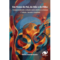 Em nome do pai, da mãe e do filho: Compreendendo a relação entre adultos e crianças