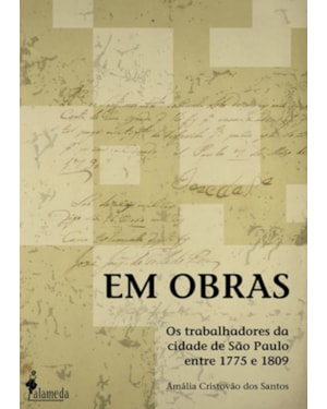 Em obras: os trabalhadores da cidade de São Paulo entre 1775 e 1809