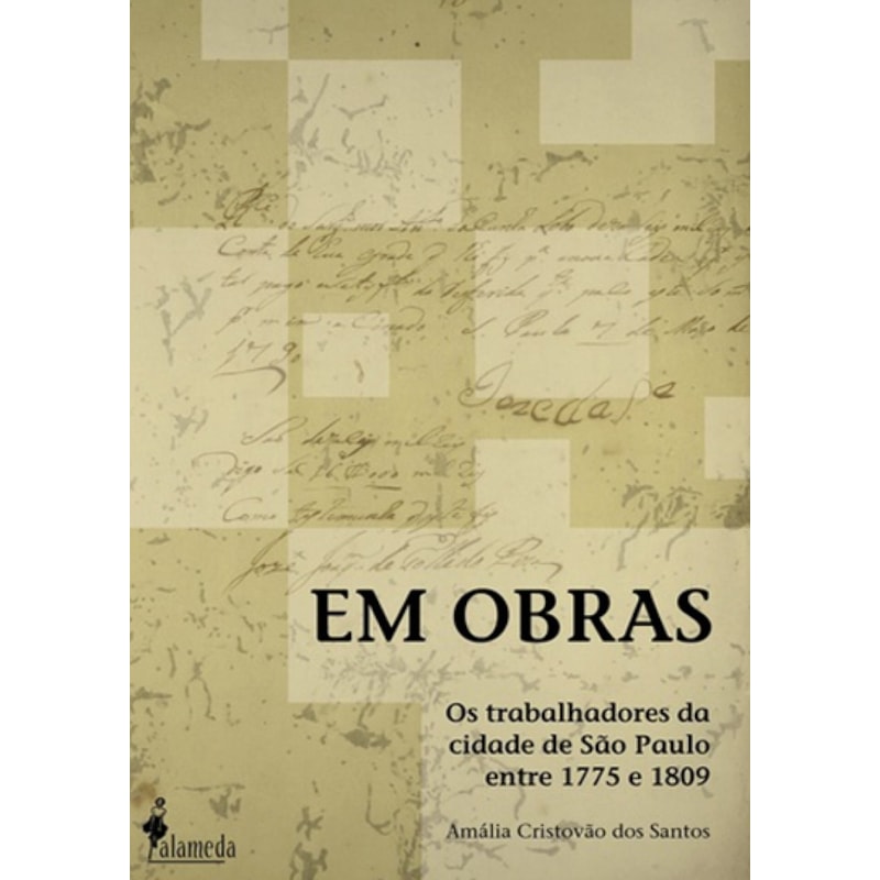 Em obras: os trabalhadores da cidade de São Paulo entre 1775 e 1809