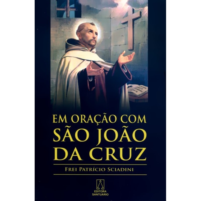 EM ORACAO COM SAO JOAO DA CRUZ