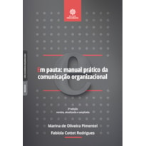 EM PAUTA:: MANUAL PRÁTICO DA COMUNICAÇÃO ORGANIZACIONAL