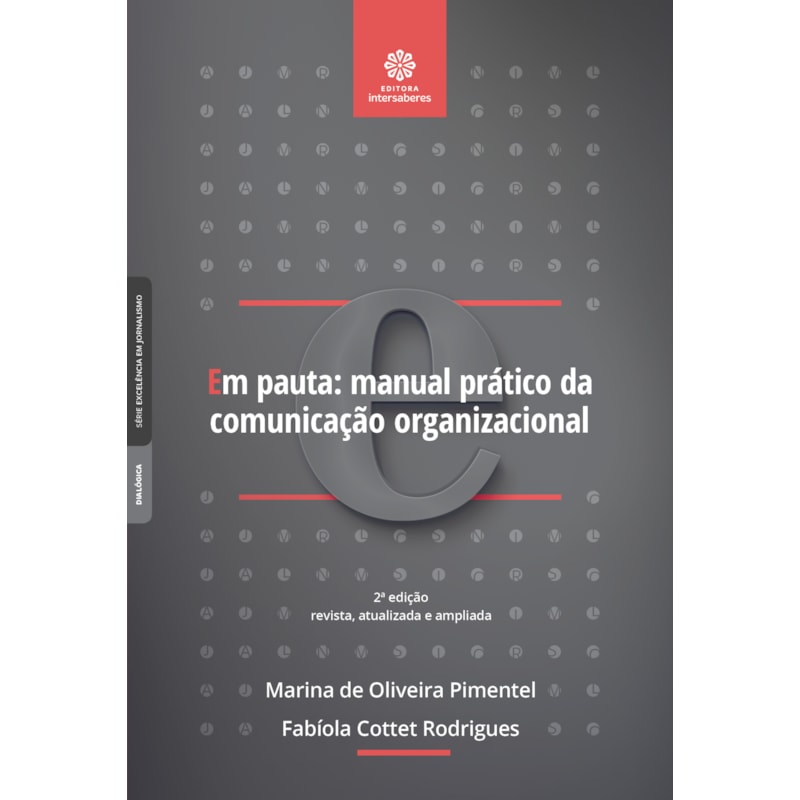 EM PAUTA:: MANUAL PRÁTICO DA COMUNICAÇÃO ORGANIZACIONAL
