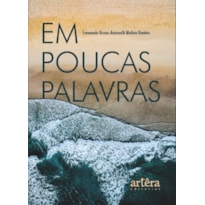 EM POUCAS PALAVRAS