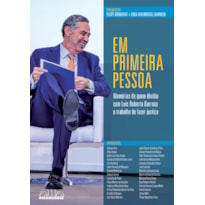 Em primeira pessoa: Memórias de quem dividiu com Luís Roberto Barroso o trabalho de fazer justiça