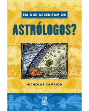 EM QUE ACREDITAM OS ASTRÓLOGOS?