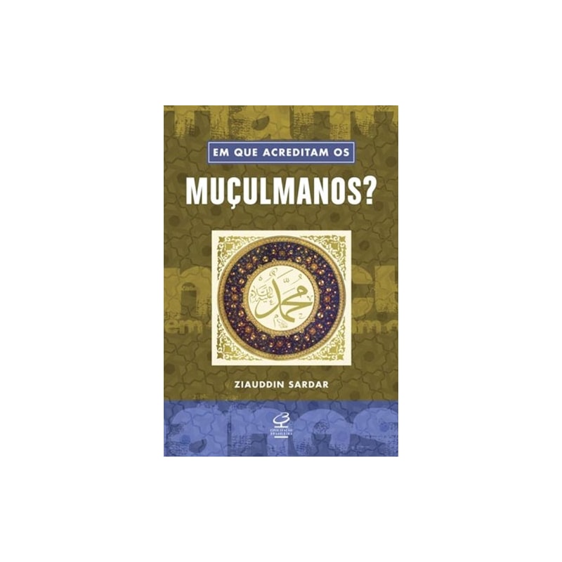 EM QUE ACREDITAM OS MUÇULMANOS?