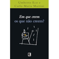 EM QUE CREEM OS QUE NÃO CREEM?