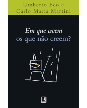 EM QUE CREEM OS QUE NÃO CREEM?
