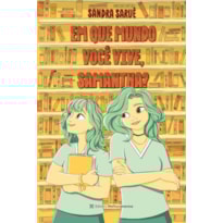 EM QUE MUNDO VOCÊ VIVE, SAMANTHA?