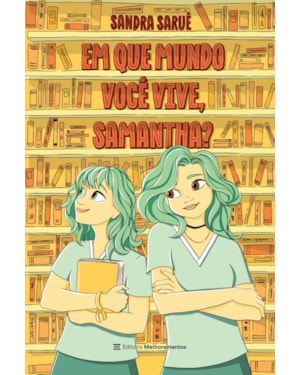 EM QUE MUNDO VOCÊ VIVE, SAMANTHA?
