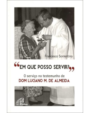 Em que posso servir?: o serviço no testemunho de dom luciano M. de almeida