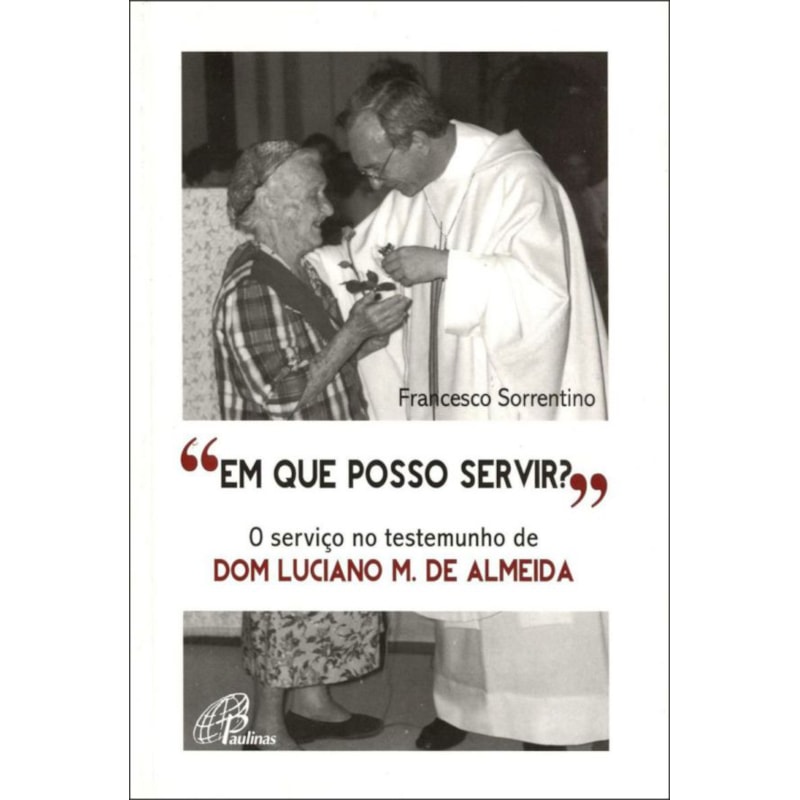 Em que posso servir?: o serviço no testemunho de dom luciano M. de almeida
