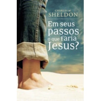 EM SEUS PASSOS O QUE FARIA JESUS