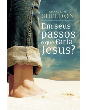 EM SEUS PASSOS O QUE FARIA JESUS