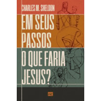 EM SEUS PASSOS O QUE FARIA JESUS?