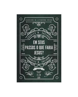EM SEUS PASSOS O QUE FARIA JESUS