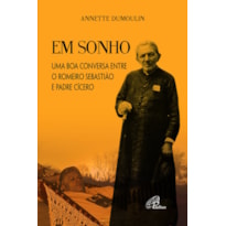 EM SONHO: UMA BOA CONVERSA ENTRE O ROMEIRO SEBASTIÃO E PADRE CÍCERO