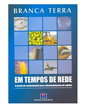 Em tempos de rede: a gestão do conhecimento para o desenvolvimento de regiões