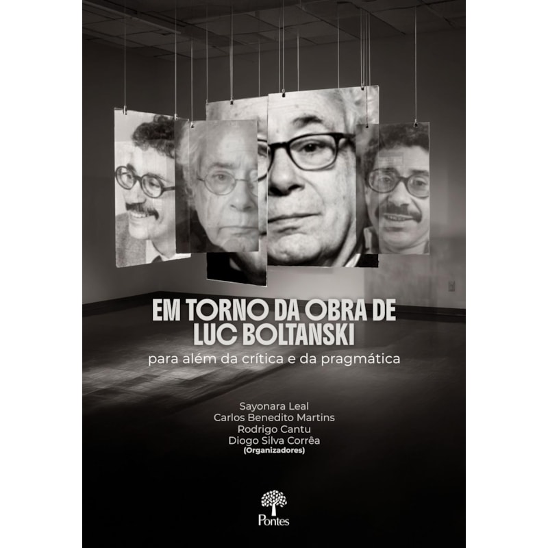 EM TORNO DA OBRA DE LUC BOLTANSKI: PARA ALÉM DA CRÍTICA E DA PRAGMÁTICA
