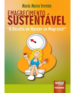 EMAGRECIMENTO SUSTENTÁVEL - O DESAFIO DE MANTER-SE MAGRA(O)!