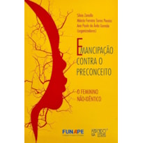 EMANCIPAÇÃO CONTRA O PRECONCEITO - O FEMININO NÃO-IDÊNTICO
