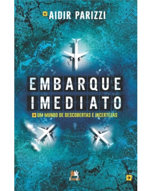 EMBARQUE IMEDIATO: UM MUNDO DE DESCOBERTAS E INCERTEZAS