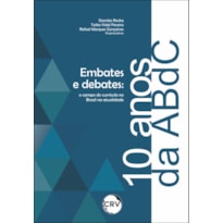 EMBATES E DEBATES NOS 10 ANOS DA ABDC: O CAMPO DO CURRÍCULO NO BRASIL NA ATUALIDADE