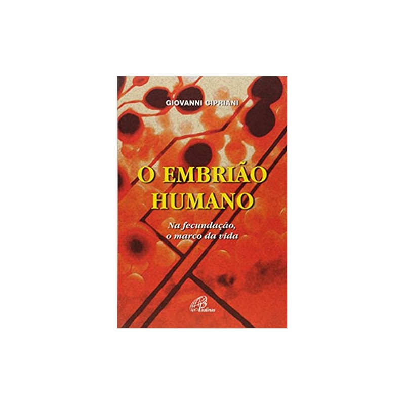 EMBRIAO HUMANO, O - NA FECUNDACAO O MARCO DA VIDA - 2