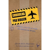 Embrulha pra viagem: crônicas para ler no avião ou embaixo da árvore
