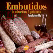 EMBUTIDOS: DA SOBREVIVÊNCIA A GASTRONOMIA