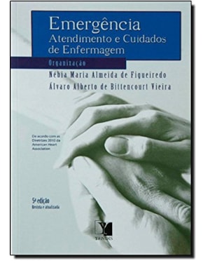 EMERGENCIA: ATENDIMENTO E CUIDADOS DE ENFERMAGEM - 5ª