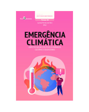 Emergência climática: Aspectos sociais, políticos, econômicos, culturais e educacionais