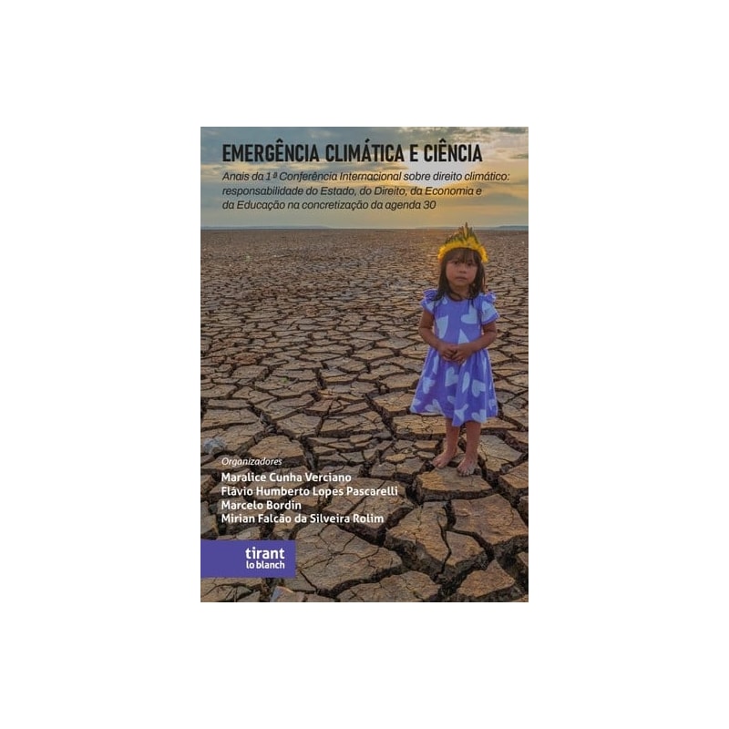 EMERGÊNCIA CLIMÁTICA E CIÊNCIA: ANAIS DA 1ª CONFERÊNCIA INTERNACIONAL SOBRE DIREITO CLIMÁTICO