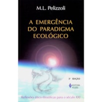 EMERGÊNCIA DO PARADIGMA ECOLÓGICO - REFLEXÕES ÉTICO-FILOSÓFICAS PARA O SÉCULO XXI