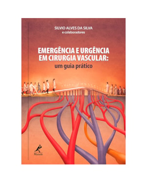 Emergência e urgência em cirurgia vascular: um guia prático