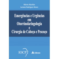 EMERGÊNCIAS E URGÊNCIAS EM OTORRINOLARINGOLOGIA E CIRURGIA DE CABEÇA E PESCOÇO: IOCP