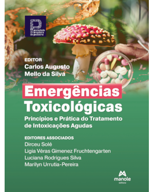 Emergências toxicológicas: princípios e prática do tratamento de intoxicações agudas