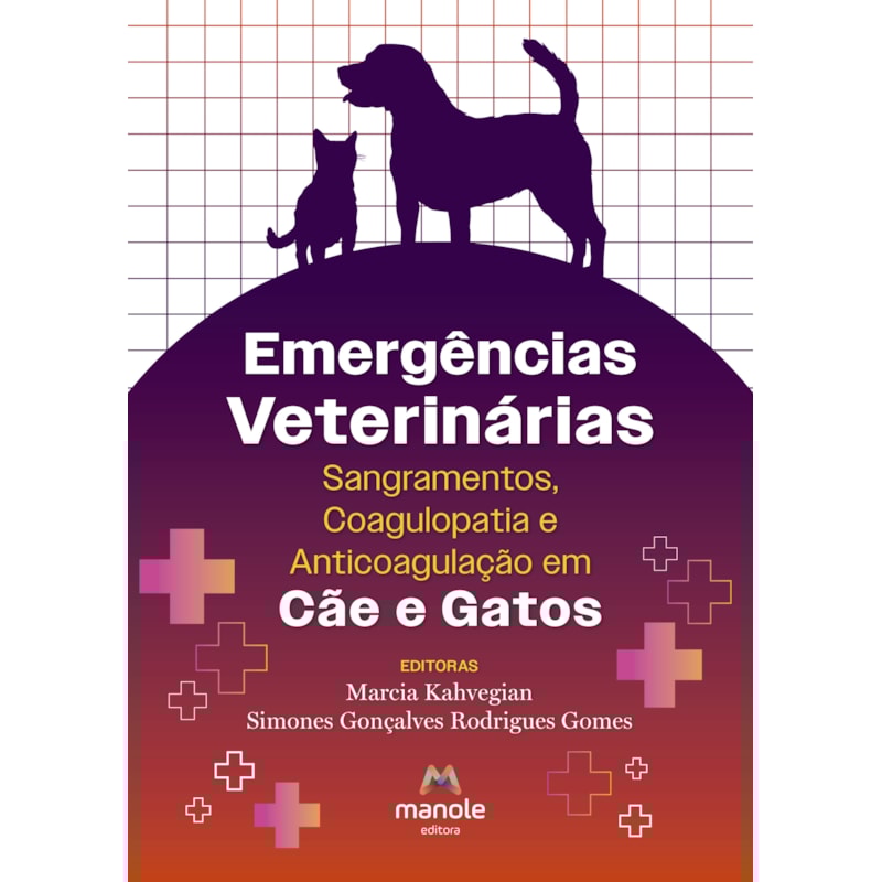 EMERGÊNCIAS VETERINÁRIAS: SANGRAMENTO, COAGULOPATIA E ANTICOAGULAÇÃO EM CÃES E GATOS
