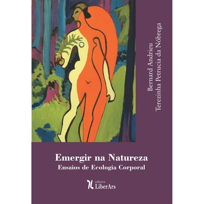 EMERGIR NA NATUREZA - ENSAIOS DE ECOLOGIA CORPORAL