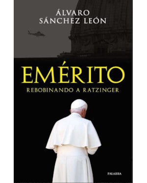 EMERITO - REBOBINANDO A RATZINGER