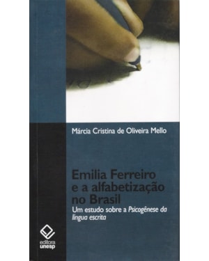 EMILIA FERREIRO E A ALFABETIZAÇÃO: UM ESTUDO SOBRE A PSICOGÊNESE DA LÍNGUA ESCRITA