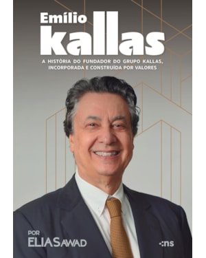 EMILIO KALLAS: A HISTÓRIA DO FUNDADOR DE UMA DAS MAIORES CONSTRUTORAS DO PAÍS