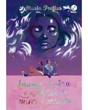 EMMA, COBRA E A GAROTA DE OUTRA DIMENSÃO