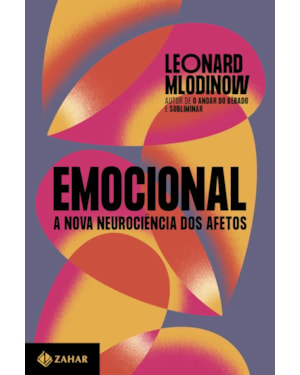 EMOCIONAL: A NOVA NEUROCIÊNCIA DOS AFETOS