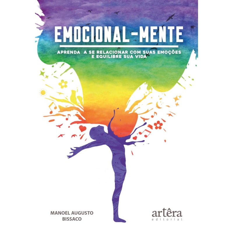 EMOCIONALMENTE: APRENDA A SE RELACIONAR COM AS SUAS EMOÇÕES E EQUILIBRE A SUA VIDA