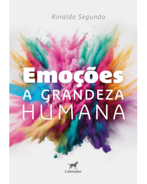 EMOÇÕES: A GRANDEZA HUMANA