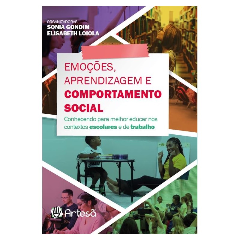 Emoções, aprendizagem e comportamento social: conhecendo para melhor educar nos contextos escolares e de trabalho