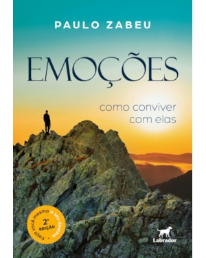 EMOÇÕES: COMO CONVIVER COM ELAS